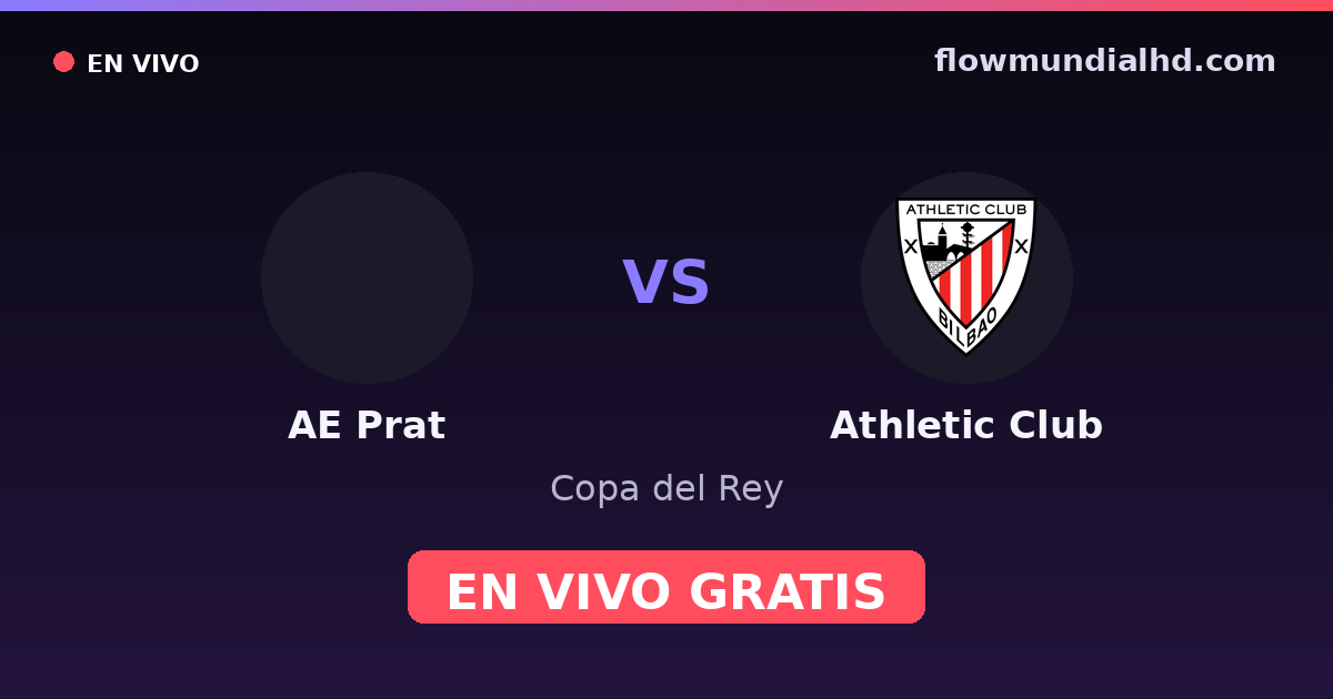 AE Prat vs Athletic Club — Copa del Rey — 29 de octubre de 2026, 20:00 UTC · ver en vivo gratis en FlowMundial HD
