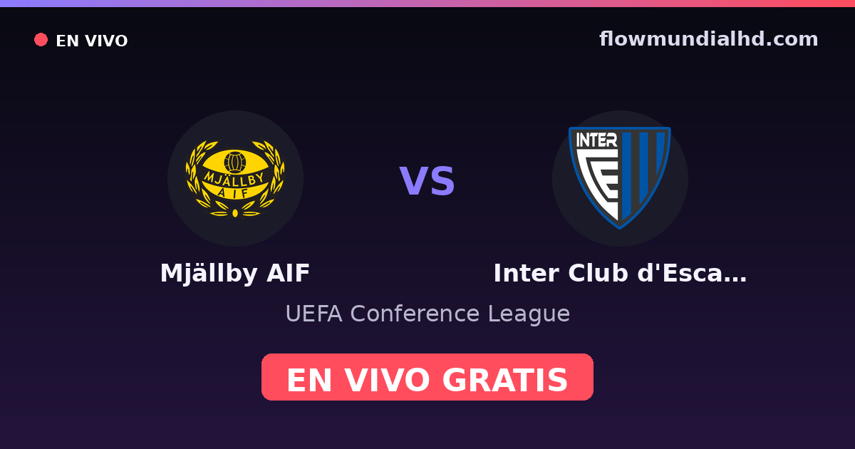Mjällby AIF vs Inter Club d'Escaldes — UEFA Conference League — 15 de octubre de 2026, 16:45 UTC · ver en vivo gratis en FlowMundial HD
