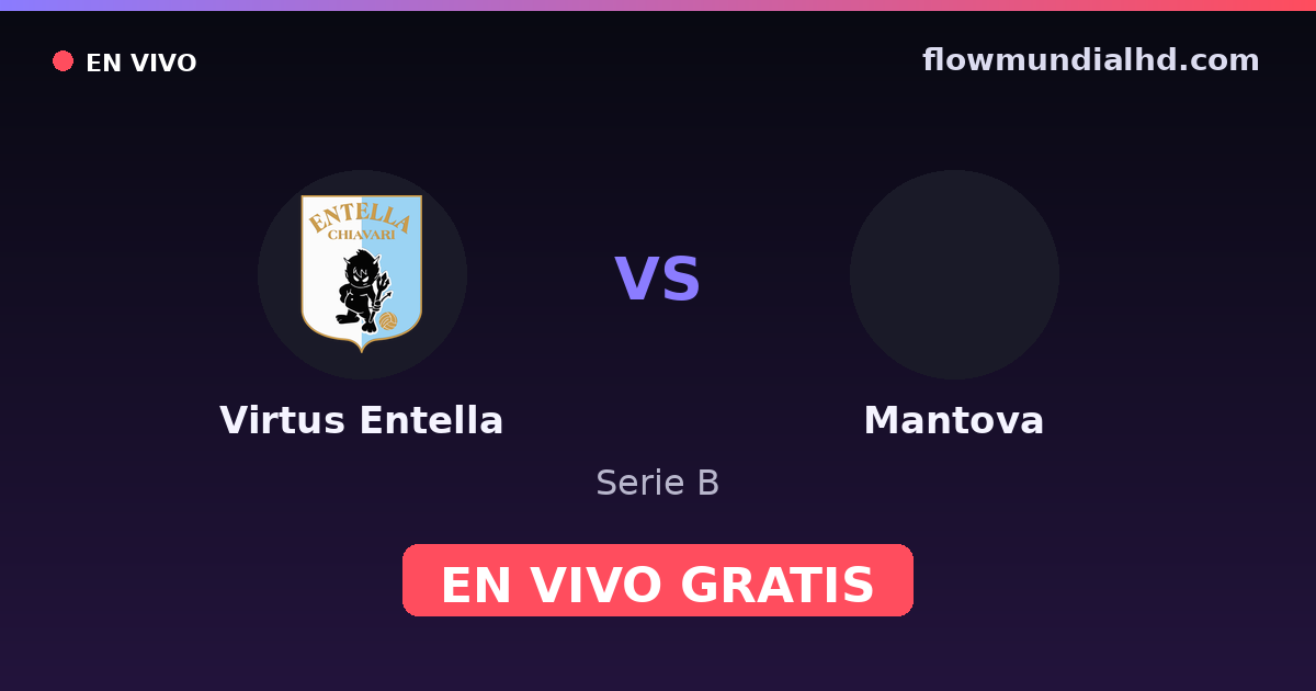 Virtus Entella vs Mantova — Serie B — 24 octobre 2026, 13:00 UTC · regarder en direct gratuitement sur FlowMundial HD