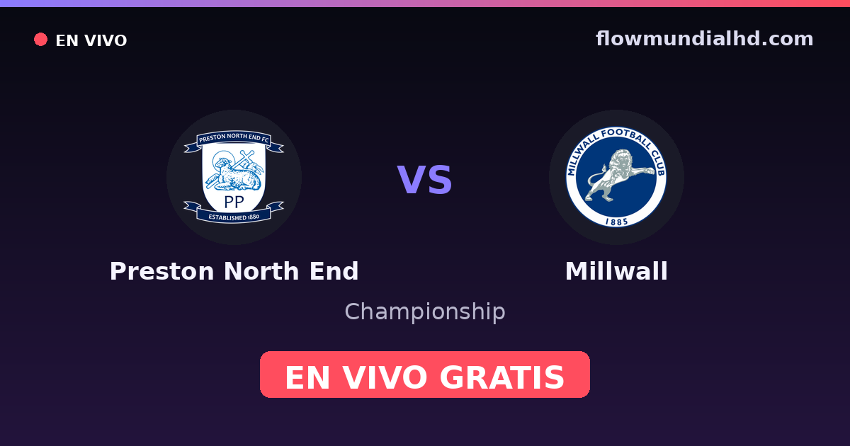 Preston North End vs Millwall — Championship — 10 de octubre de 2026, 14:00 UTC · ver en vivo gratis en FlowMundial HD