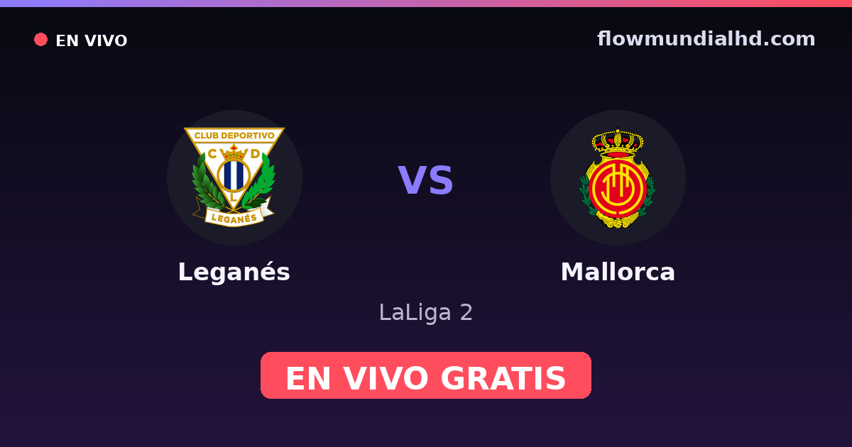 Leganés vs Mallorca — LaLiga 2 — 24 de octubre de 2026, 14:15 UTC · ver en vivo gratis en FlowMundial HD
