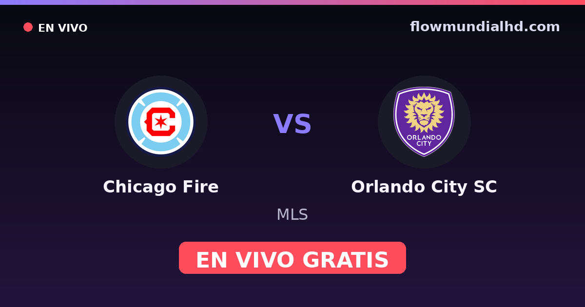 Chicago Fire vs Orlando City SC — MLS — 29 de octubre de 2026, 00:30 UTC · ver en vivo gratis en FlowMundial HD