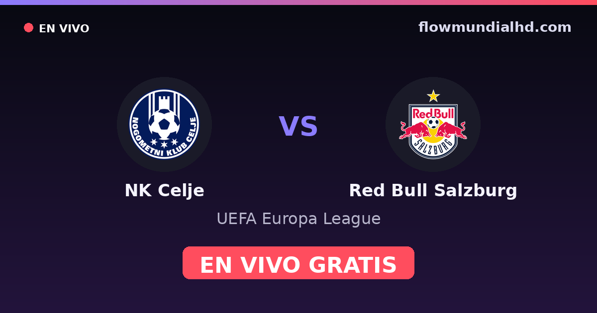 NK Celje vs Red Bull Salzburg — UEFA Europa League — 22 de octubre de 2026, 19:00 UTC · ver en vivo gratis en FlowMundial HD