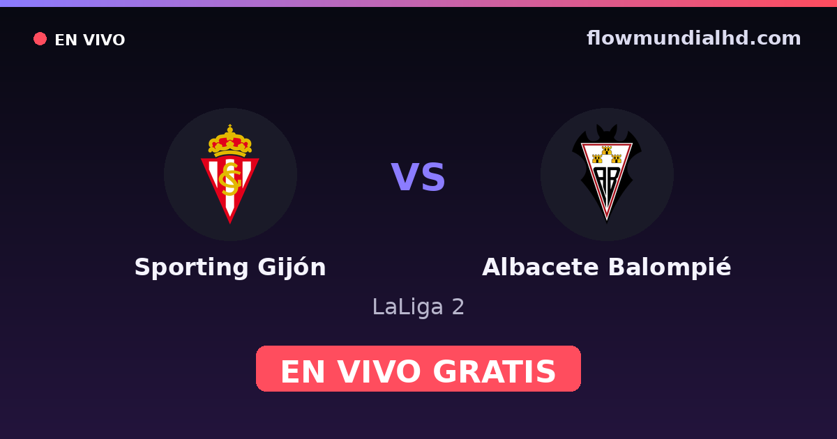 Sporting Gijón vs Albacete Balompié — LaLiga 2 — 17 octobre 2026, 16:30 UTC · regarder en direct gratuitement sur FlowMundial HD