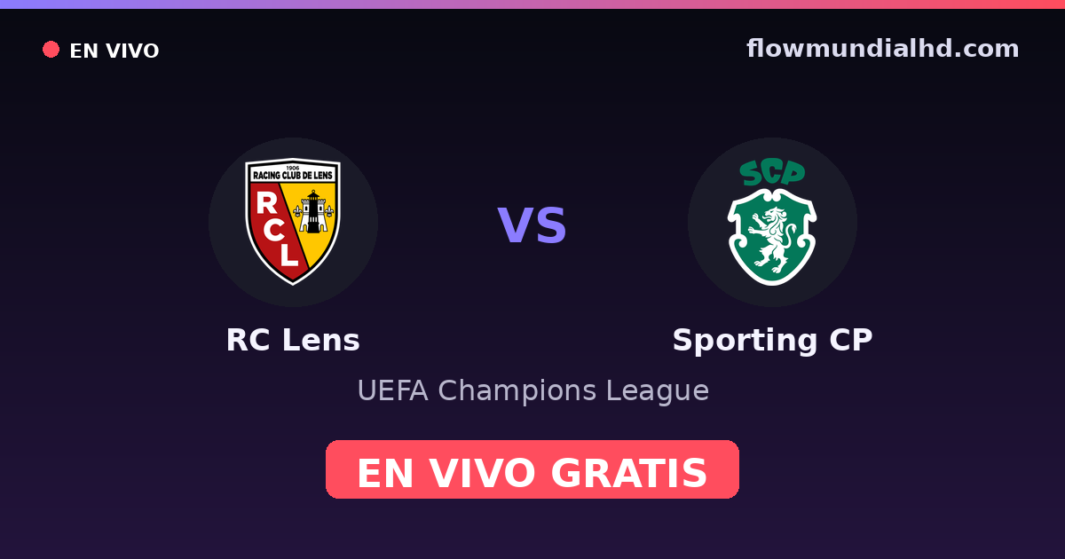 RC Lens vs Sporting CP — UEFA Champions League — 13 de octubre de 2026, 16:45 UTC · ver en vivo gratis en FlowMundial HD