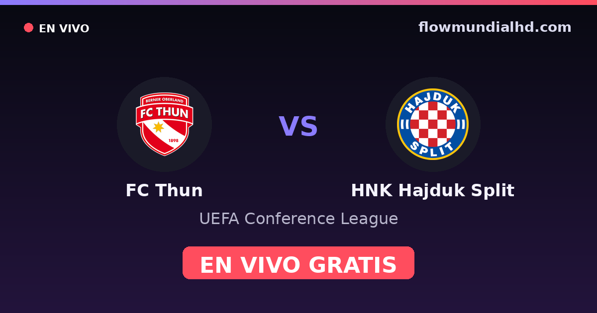 FC Thun vs HNK Hajduk Split — UEFA Conference League — 22 de octubre de 2026, 19:00 UTC · ver en vivo gratis en FlowMundial HD