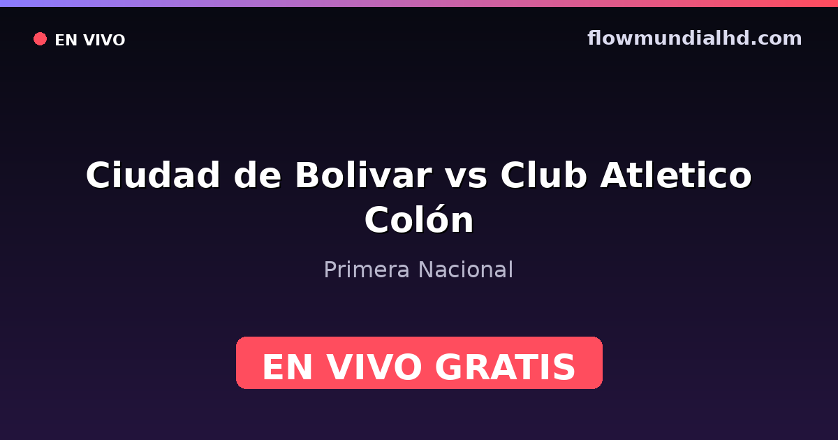 Ciudad de Bolivar vs Club Atletico Colón — Primera Nacional — 24 de octubre de 2026, 20:00 UTC · ver en vivo gratis en FlowMundial HD