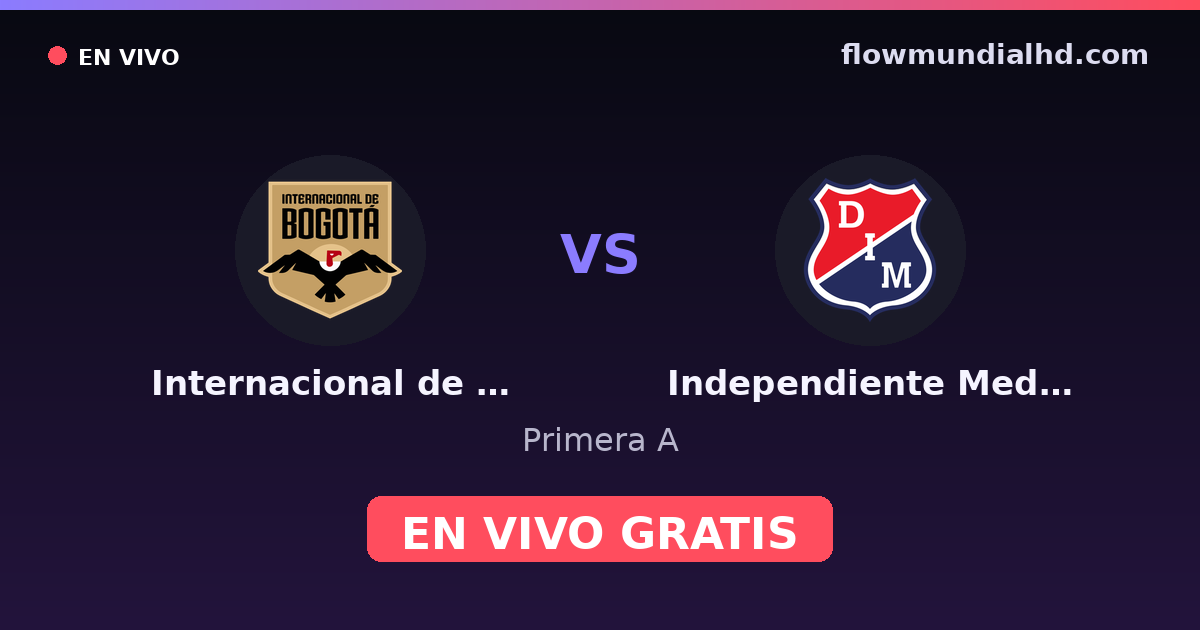 Internacional de Bogotá vs Independiente Medellín — Primera A — 29 de octubre de 2026, 01:05 UTC · ver en vivo gratis en FlowMundial HD