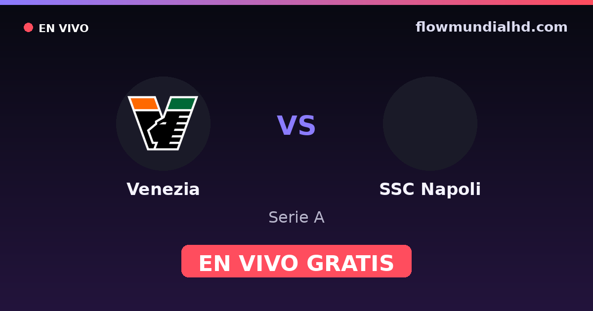 Venezia vs SSC Napoli — Serie A — 17 de octubre de 2026, 13:00 UTC · ver en vivo gratis en FlowMundial HD