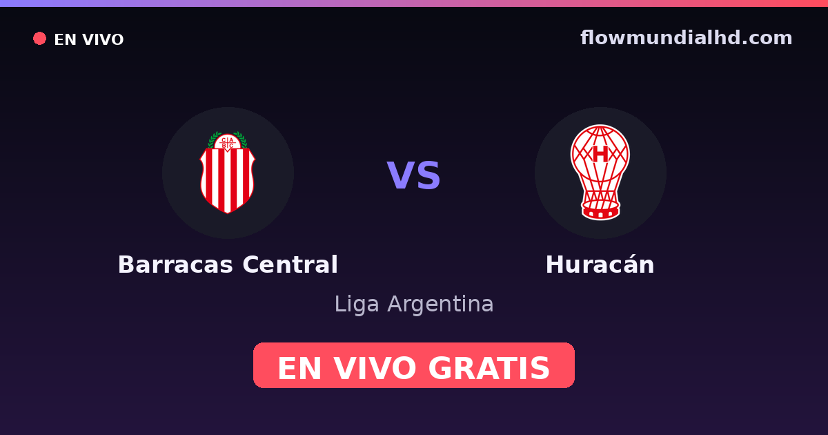 Barracas Central vs Huracán — Liga Argentina — 10 de octubre de 2026, 17:45 UTC · ver en vivo gratis en FlowMundial HD