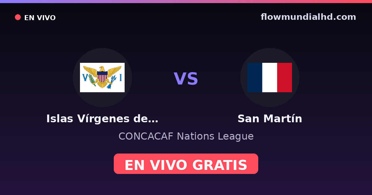 Islas Vírgenes de EE. UU. vs San Martín — CONCACAF Nations League — 1. Oktober 2026, 20:00 UTC · live und kostenlos sehen auf FlowMundial HD