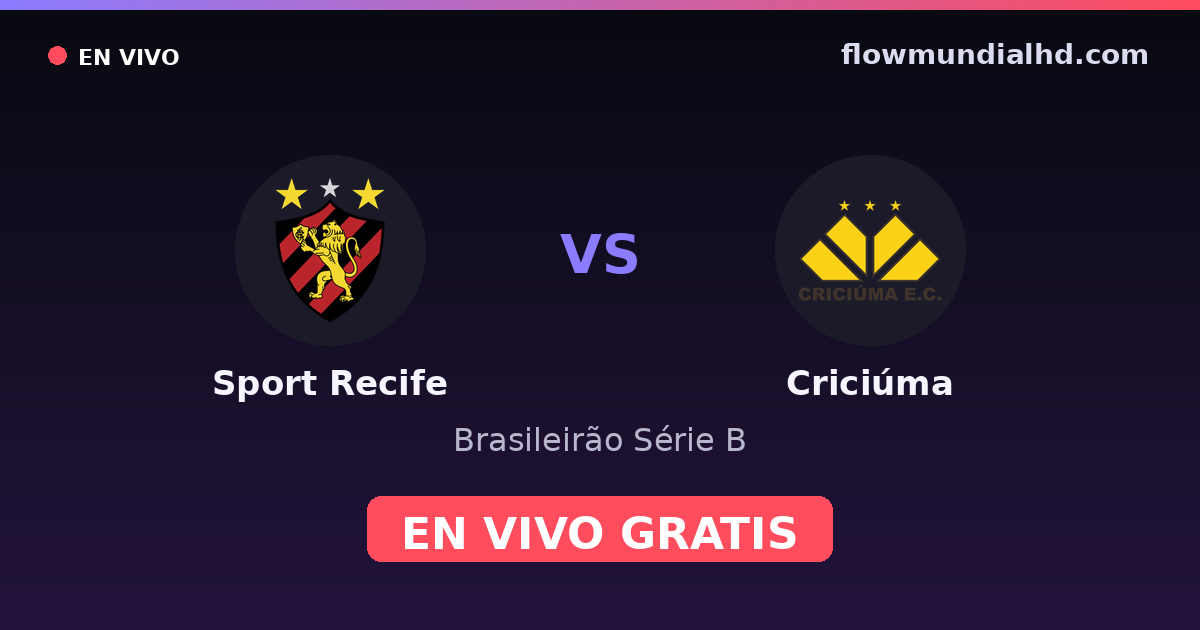 Sport Recife vs Criciúma — Brasileirão Série B — 24 de octubre de 2026, 00:00 UTC · ver en vivo gratis en FlowMundial HD