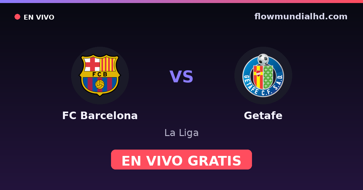 FC Barcelona vs Getafe — La Liga — 10 de octubre de 2026, 16:30 UTC · ver en vivo gratis en FlowMundial HD