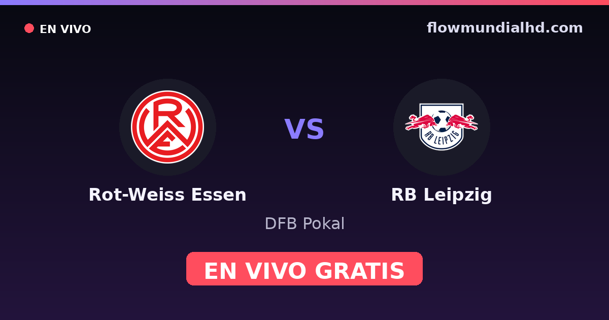 Rot-Weiss Essen vs RB Leipzig — DFB Pokal — 27 de octubre de 2026, 17:00 UTC · ver en vivo gratis en FlowMundial HD