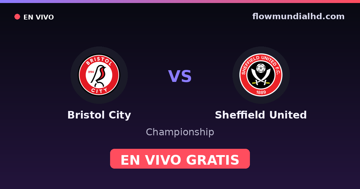 Bristol City vs Sheffield United — Championship — October 17, 2026, 14:00 UTC · watch live free on FlowMundial HD