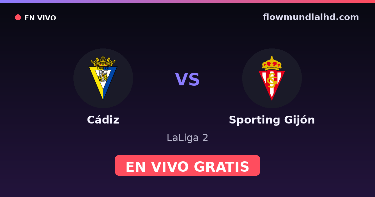Cádiz vs Sporting Gijón — LaLiga 2 — 11 de octubre de 2026, 19:00 UTC · ver en vivo gratis en FlowMundial HD