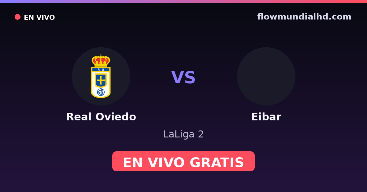 Real Oviedo vs Eibar — LaLiga 2 — 12 de octubre de 2026, 16:30 UTC · ver en vivo gratis en FlowMundial HD