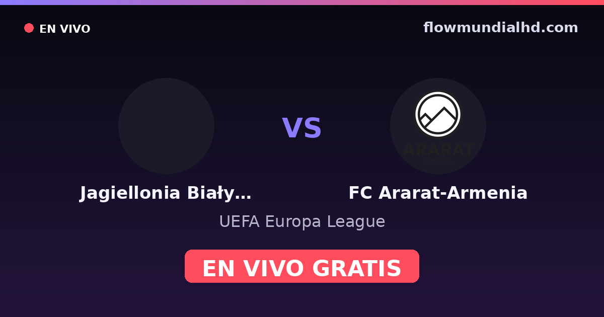 Jagiellonia Białystok vs FC Ararat-Armenia — UEFA Europa League — 15 de octubre de 2026, 19:00 UTC · ver en vivo gratis en FlowMundial HD