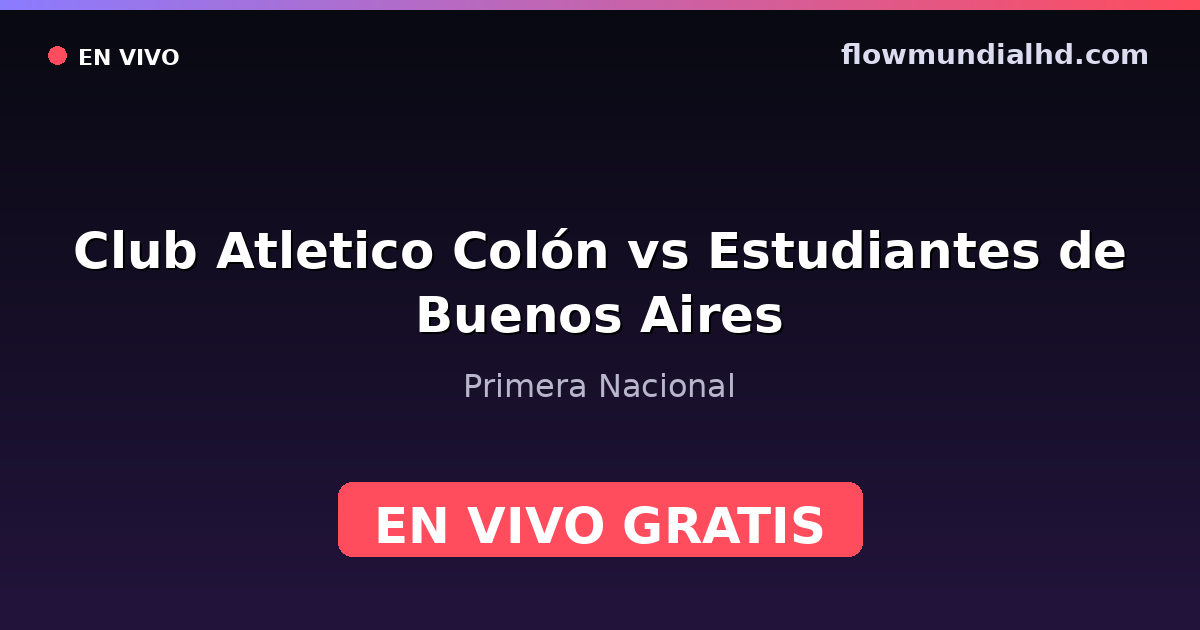 Club Atletico Colón vs Estudiantes de Buenos Aires — Primera Nacional — 3 de octubre de 2026, 18:00 UTC · ver en vivo gratis en FlowMundial HD