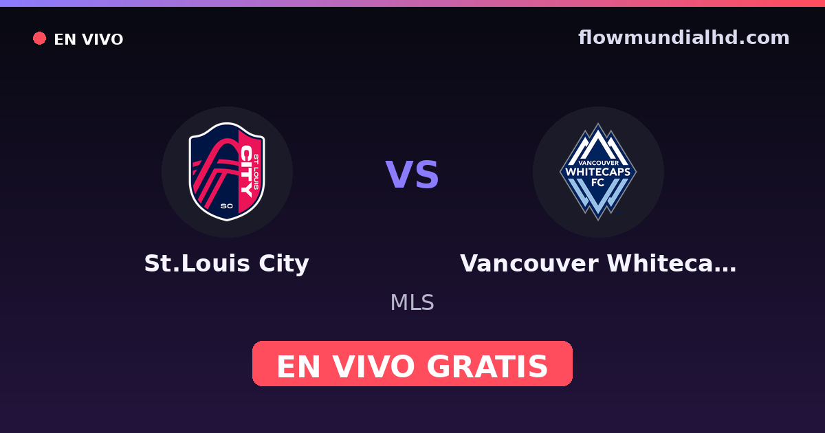 St.Louis City vs Vancouver Whitecaps — MLS — 15 de octubre de 2026, 00:30 UTC · ver en vivo gratis en FlowMundial HD