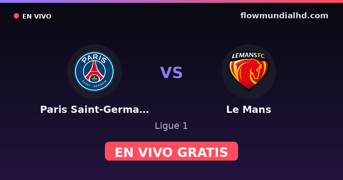 Paris Saint-Germain vs Le Mans — Ligue 1 — 10 de octubre de 2026, 18:45 UTC · ver en vivo gratis en FlowMundial HD