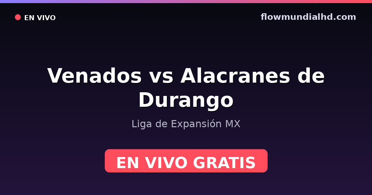Venados vs Alacranes de Durango — Liga de Expansión MX — 24 de octubre de 2026, 23:00 UTC · ver en vivo gratis en FlowMundial HD