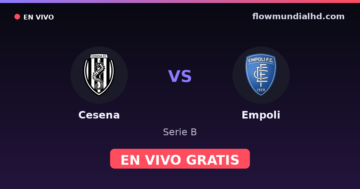 Cesena vs Empoli — Serie B — 27 de octubre de 2026, 19:00 UTC · ver en vivo gratis en FlowMundial HD
