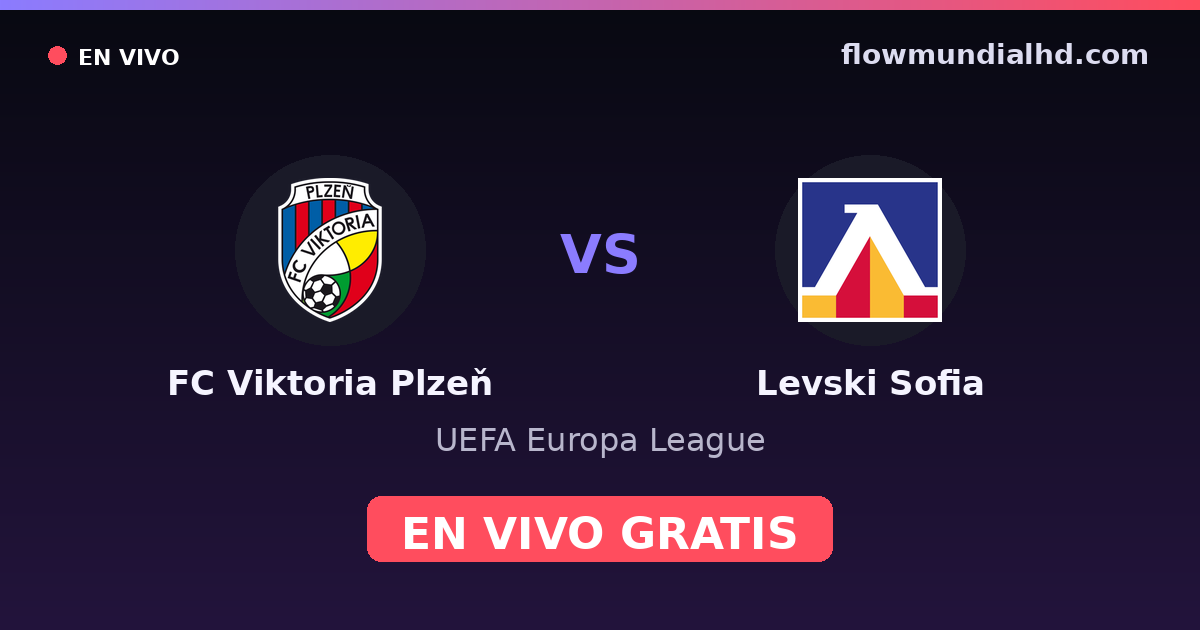 FC Viktoria Plzeň vs Levski Sofia — UEFA Europa League — 22. Oktober 2026, 19:00 UTC · live und kostenlos sehen auf FlowMundial HD