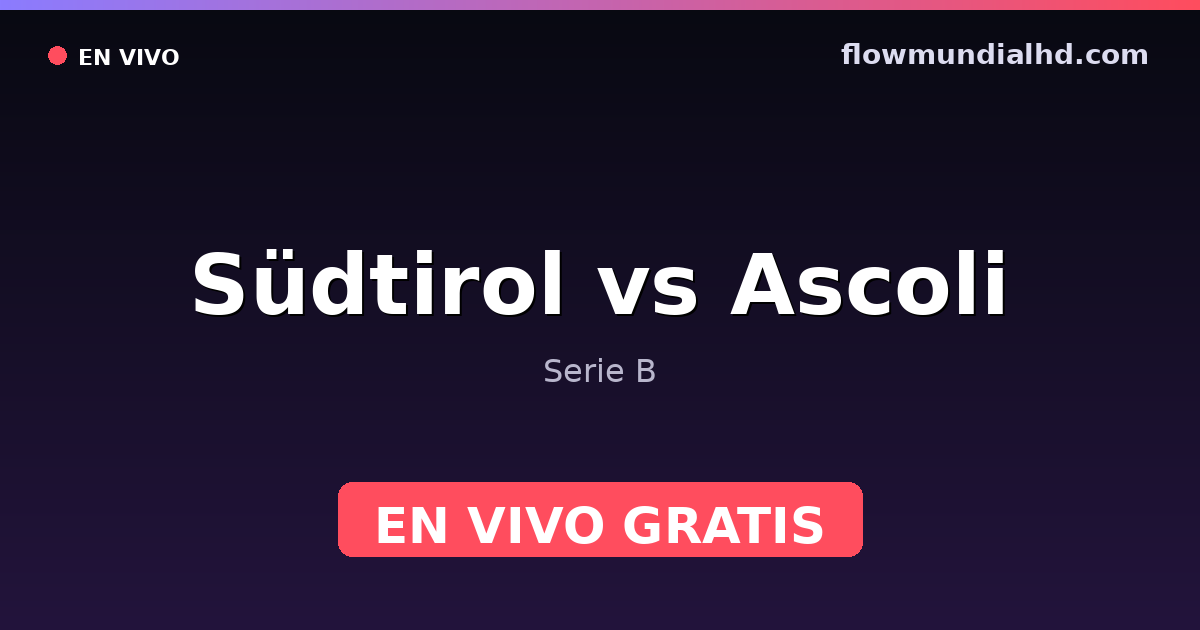 Südtirol vs Ascoli — Serie B — 10. Oktober 2026, 13:00 UTC · live und kostenlos sehen auf FlowMundial HD