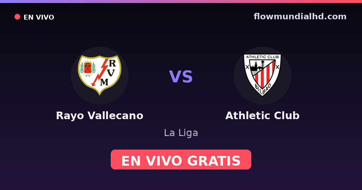 Rayo Vallecano vs Athletic Club — La Liga — 10. Oktober 2026, 12:00 UTC · live und kostenlos sehen auf FlowMundial HD