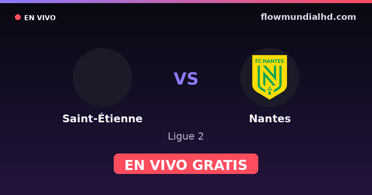 Saint-Étienne vs Nantes — Ligue 2 — 24. Oktober 2026, 18:00 UTC · live und kostenlos sehen auf FlowMundial HD