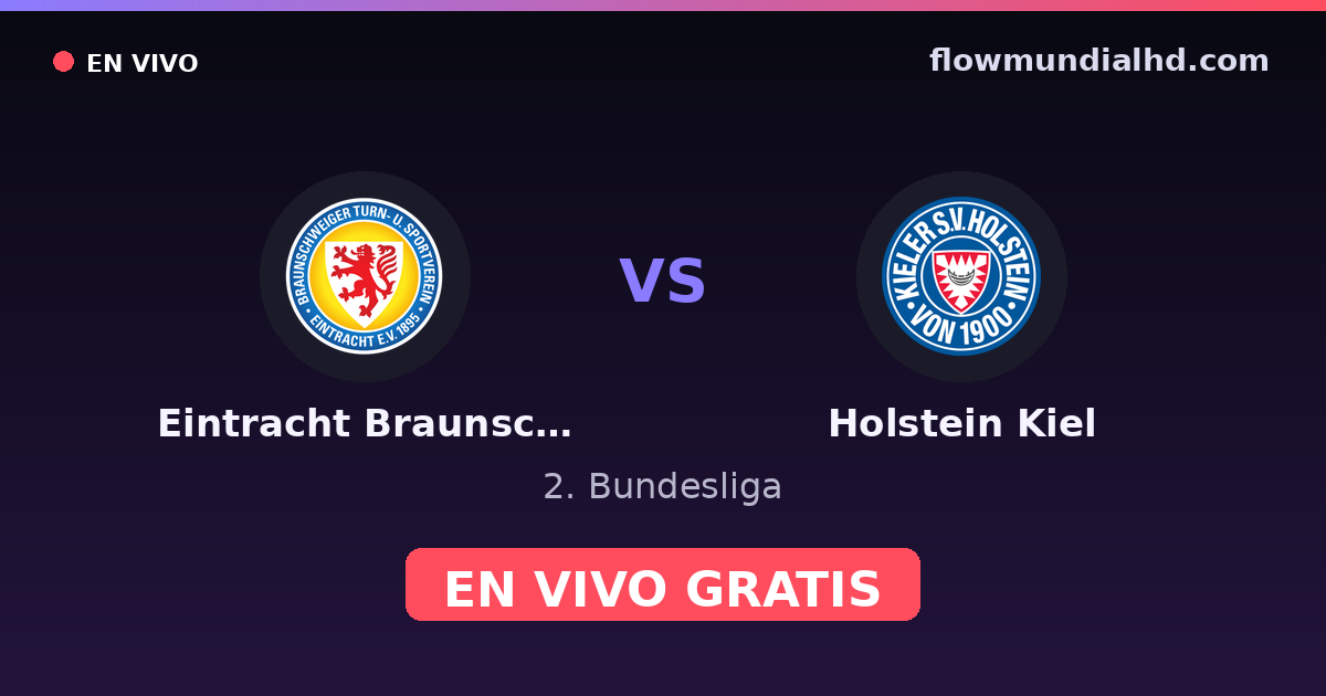 Eintracht Braunschweig vs Holstein Kiel — 2. Bundesliga — 9 de octubre de 2026, 16:30 UTC · ver en vivo gratis en FlowMundial HD