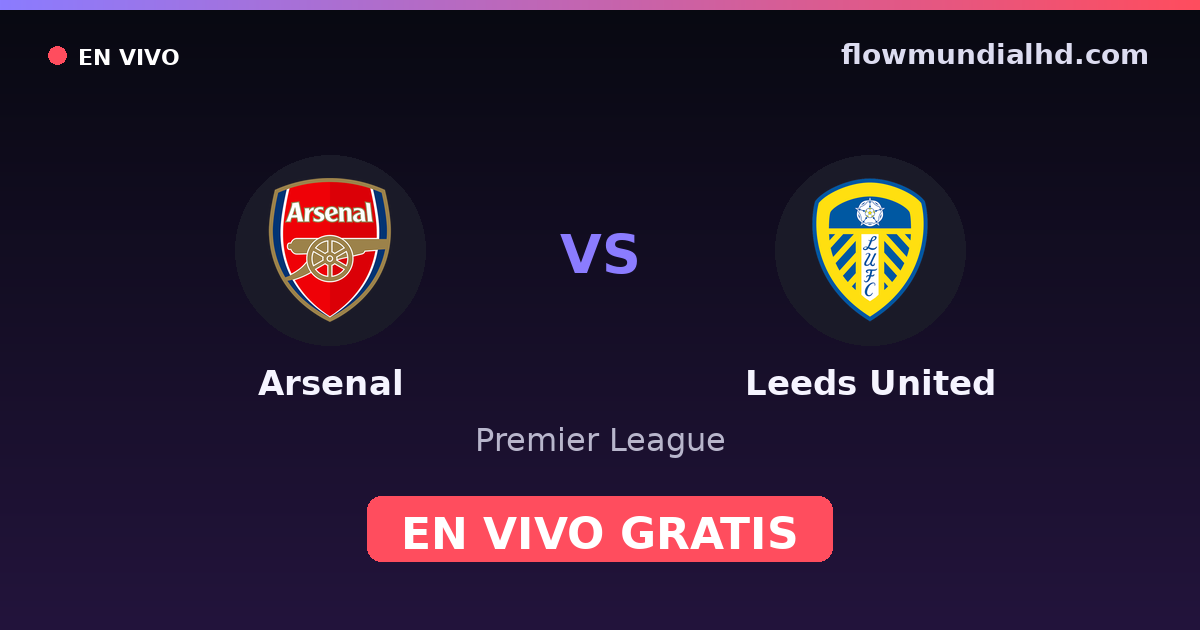 Arsenal vs Leeds United — Premier League — 10 de octubre de 2026, 11:30 UTC · ver en vivo gratis en FlowMundial HD