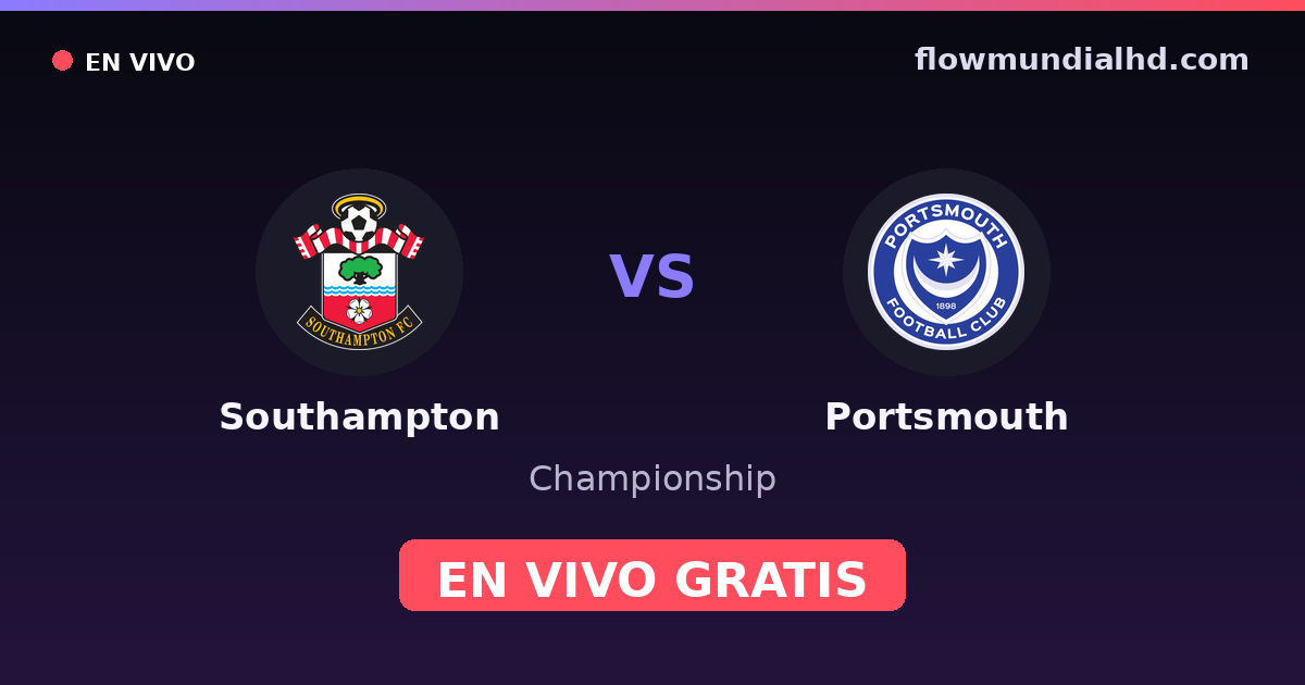 Southampton vs Portsmouth — Championship — 11. Oktober 2026, 11:00 UTC · live und kostenlos sehen auf FlowMundial HD