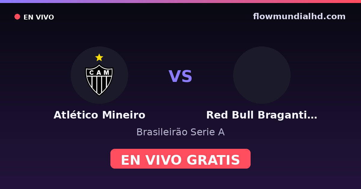 Atlético Mineiro vs Red Bull Bragantino — Brasileirão Serie A — 3. Oktober 2026, 21:30 UTC · live und kostenlos sehen auf FlowMundial HD