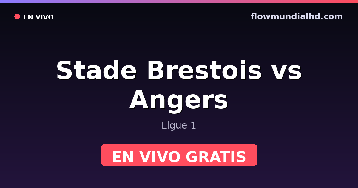 Stade Brestois vs Angers — Ligue 1 — 10. Oktober 2026, 18:45 UTC · live und kostenlos sehen auf FlowMundial HD