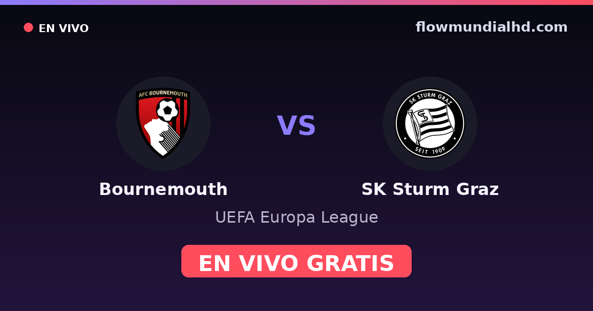 Bournemouth vs SK Sturm Graz — UEFA Europa League — 15 de octubre de 2026, 19:00 UTC · ver en vivo gratis en FlowMundial HD