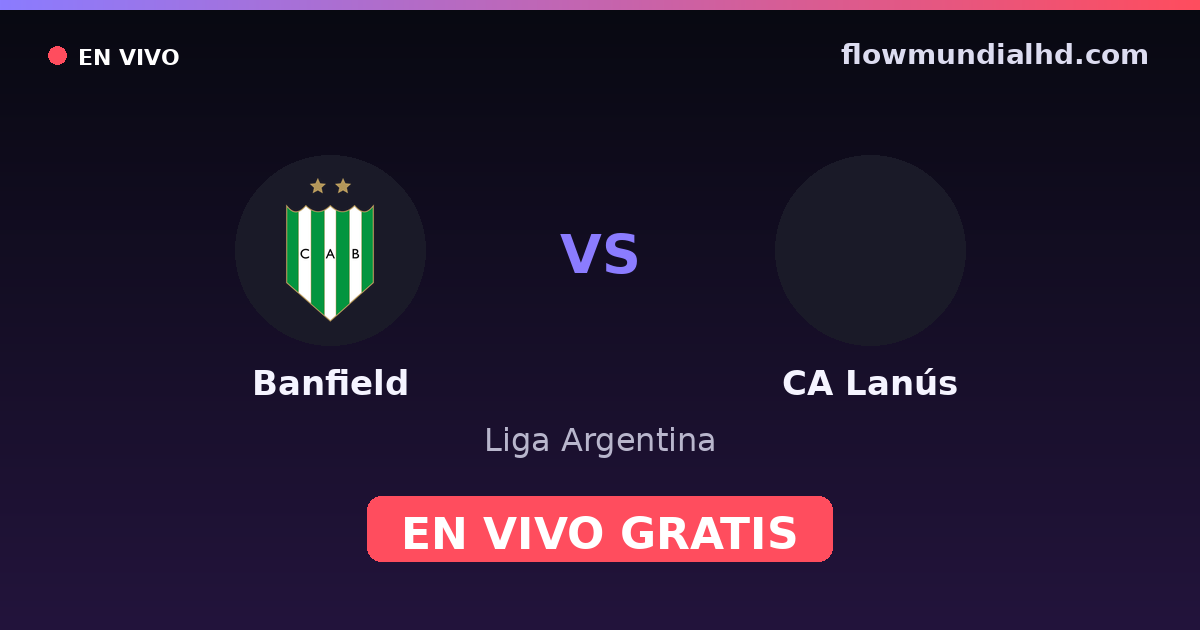 Banfield vs CA Lanús — Liga Argentina — 24. Oktober 2026, 17:45 UTC · live und kostenlos sehen auf FlowMundial HD