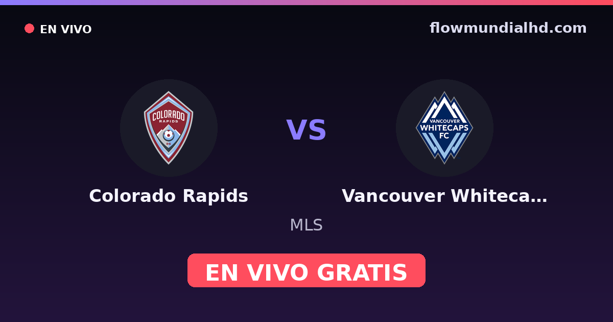 Colorado Rapids vs Vancouver Whitecaps — MLS — October 25, 2026, 01:30 UTC · watch live free on FlowMundial HD
