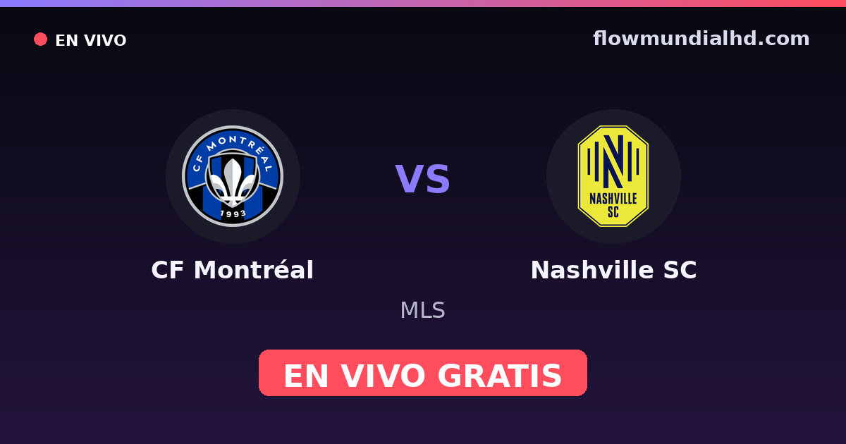 CF Montréal vs Nashville SC — MLS — 24 de octubre de 2026, 17:30 UTC · ver en vivo gratis en FlowMundial HD