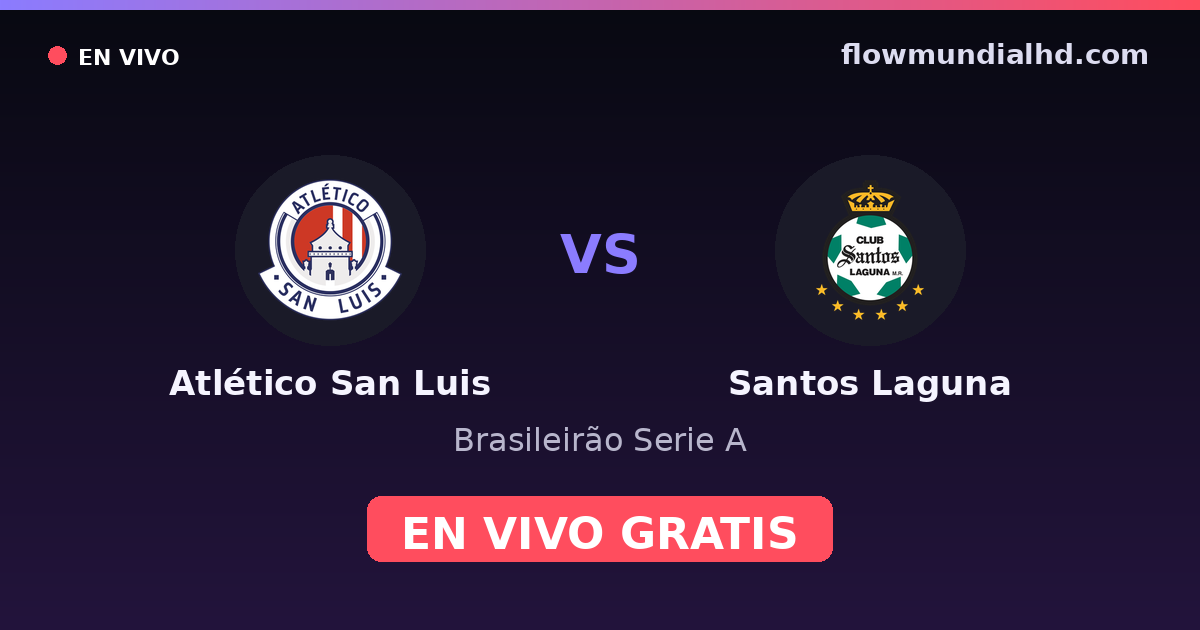 Atlético San Luis vs Santos Laguna — Brasileirão Serie A — October 11, 2026, 23:00 UTC · watch live free on FlowMundial HD