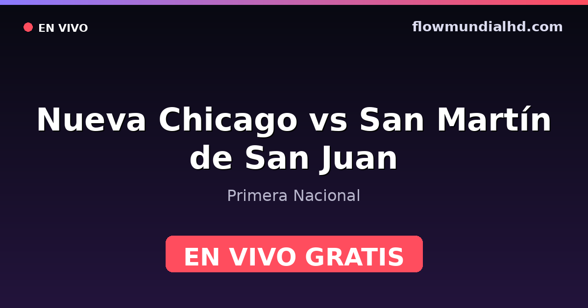 Nueva Chicago vs San Martín de San Juan — Primera Nacional — 24 de octubre de 2026, 20:00 UTC · ver en vivo gratis en FlowMundial HD