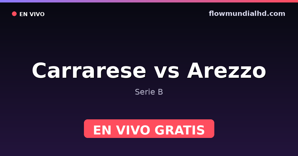 Carrarese vs Arezzo — Serie B — 28 de octubre de 2026, 19:00 UTC · assistir ao vivo grátis na FlowMundial HD