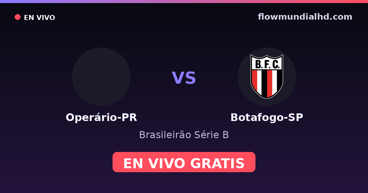 Operário-PR vs Botafogo-SP — Brasileirão Série B — 7. Oktober 2026, 22:30 UTC · live und kostenlos sehen auf FlowMundial HD