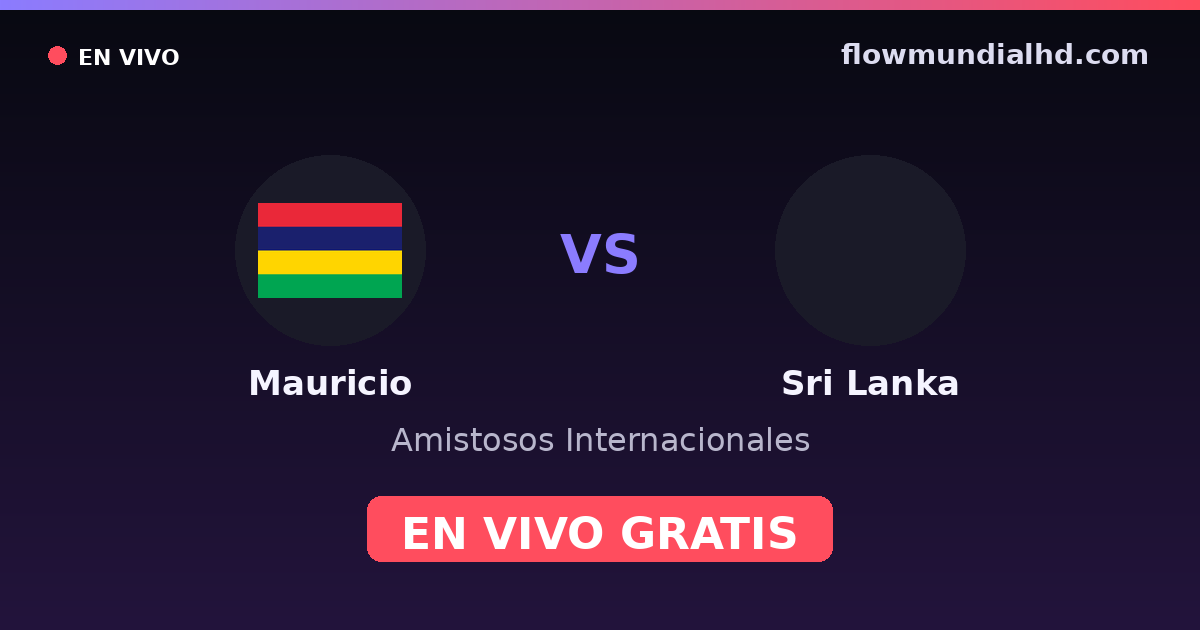 Mauricio vs Sri Lanka — Amistosos Internacionales — 2. Oktober 2026, 15:00 UTC · live und kostenlos sehen auf FlowMundial HD