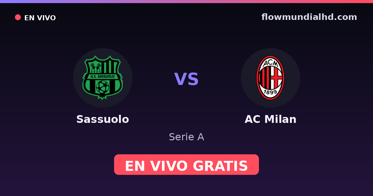 Sassuolo vs AC Milan — Serie A — 11 de octubre de 2026, 16:00 UTC · ver en vivo gratis en FlowMundial HD